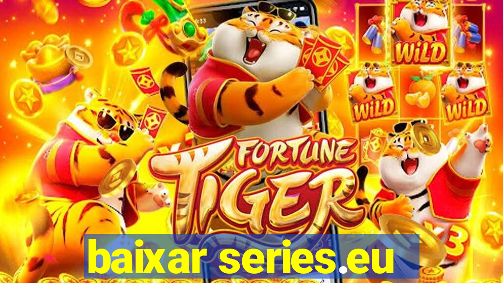 baixar series.eu